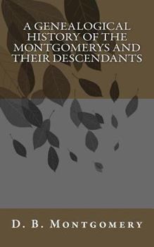 Paperback A Genealogical History of the Montgomerys and their Descendants Book