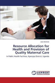 Paperback Resource Allocation for Health and Provision of Quality Maternal Care Book