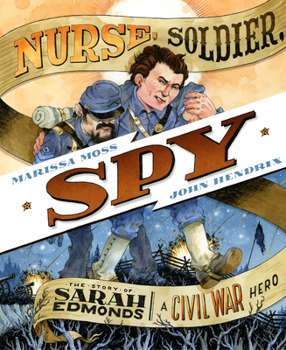 Hardcover Nurse, Soldier, Spy: The Story of Sarah Edmonds, a Civil War Hero Book