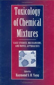 Hardcover Toxicology of Chemical Mixtures: Case Studies, Mechanisms, and Novel Approaches Book