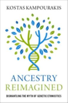 Hardcover Ancestry Reimagined: Dismantling the Myth of Genetic Ethnicities Book