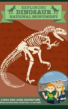 Paperback Exploring Dinosaur National Monument: A Max and Josie Adventure Book