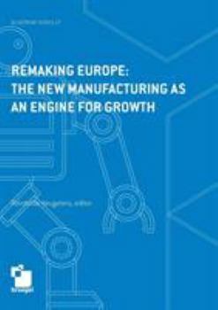 Paperback Remaking Europe: the new manufacturing as an engine for growth Book