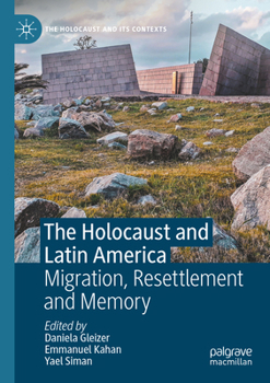 Paperback The Holocaust and Latin America: Migration, Resettlement and Memory Book