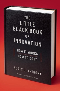 Hardcover The Little Black Book of Innovation: How It Works, How to Do It Book