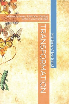 Paperback Transformation: Metamorphosis of the Soul: Finding Christ's Love and Faith Book