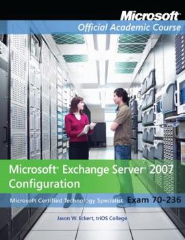 Paperback Exam 70-236 Microsoft Exchange Server 2007 Configuration Book