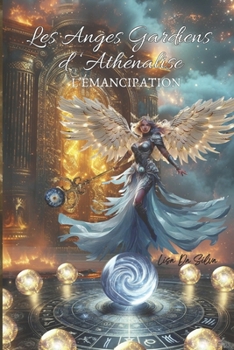 Paperback Les Anges Gardiens d'Athénalise: L'Émancipation [French] Book