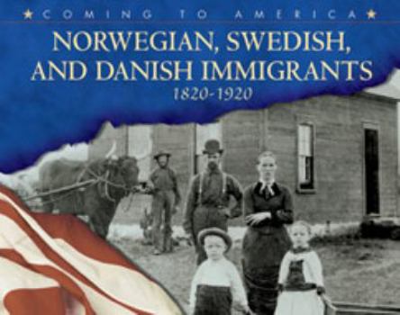 Hardcover Norwegian, Swedish, and Danish Immigrants: 1820-1920 Book