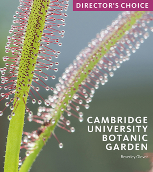Paperback Cambridge University Botanic Garden: Director's Choice Book