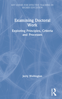 Hardcover Examining Doctoral Work: Exploring Principles, Criteria and Processes Book