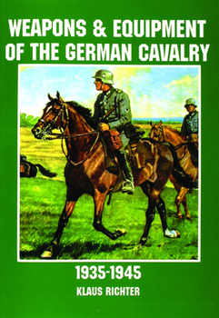 Paperback Weapons and Equipment of the German Cavalry in World War II Book