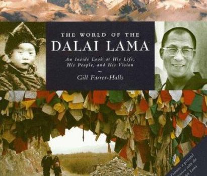 Hardcover The World of the Dalai Lama: An Inside Look at His Life, His People, and His Vision Book