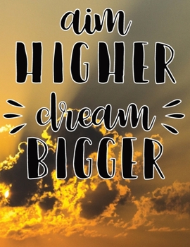 Paperback Aim Higher Dream Bigger - Inspirational Journal Prompts: Notebook to write in Book