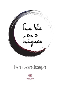 Paperback La Vie en 3 Lignes (French Edition) [French] Book