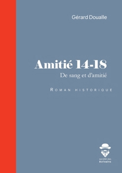 Paperback Amitié 14-18: De sang et d'amitié [French] Book