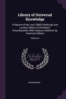 Paperback Library of Universal Knowledge: A Reprint of the Last (1880) Edinburgh and London Edition of Chambers' Encyclopaedia, With Copious Additions by Americ Book