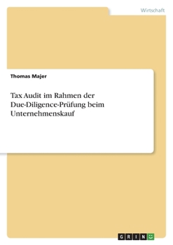 Tax Audit im Rahmen der Due-Diligence-Prüfung beim Unternehmenskauf (German Edition)