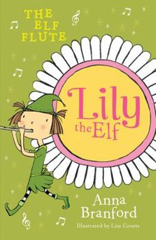 Paperback The Elf Flute (Lily the Elf 1) Book