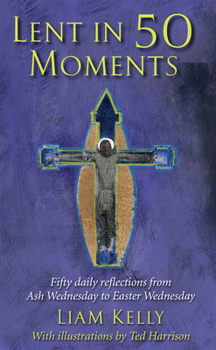 Paperback Lent in 50 Moments: Fifty Daily Reflections from Ash Wednesday to Easter Wednesday Book