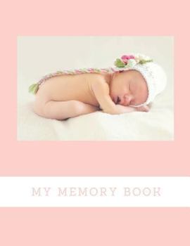 My Memory Book: Baby Keepsake Book (Baby 5 Year Memory Book)