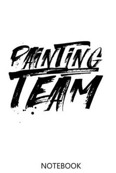 Painting Team: 100 Pages | Graph Paper Grid Interior | Painting Notebook