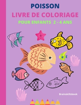 Paperback Poissons Livre de Colloriage Pour Enfants 2-4 ANS [French] Book