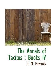 The Annals of Tacitus : Books IV