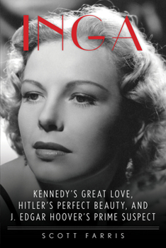 Paperback Inga: Kennedy's Great Love, Hitler's Perfect Beauty, and J. Edgar Hoover's Prime Suspect Book