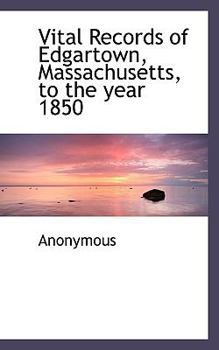 Paperback Vital Records of Edgartown, Massachusetts, to the Year 1850 Book