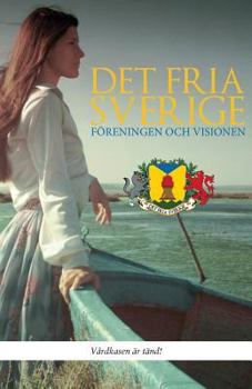 Paperback Det fria Sverige: Föreningen och visionen [Swedish] Book