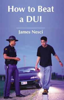 Paperback How to Beat a DUI Book