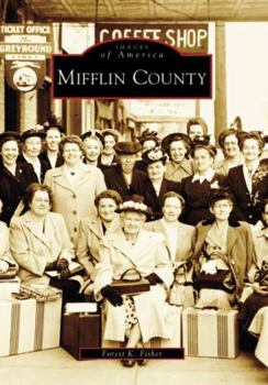 Mifflin County - Book  of the Images of America: Pennsylvania