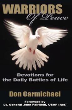 Hardcover Warriors of Peace, Devotions for the Daily Battles of Life Book