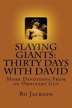 Paperback Slaying Giants: Thirty Days With David: More Devotions From an Ordinary Guy Book