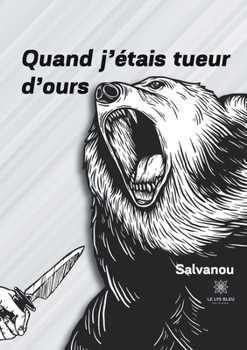 Paperback Quand j'étais tueur d'ours [French] Book