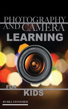 Paperback Photography and Camera: Learning for Kids Book