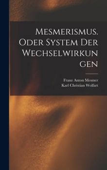 Hardcover Mesmerismus. Oder System der Wechselwirkungen [German] Book