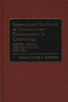 Hardcover International Handbook of Contemporary Developments in Criminology: Europe, Africa, the Middle East, and Asia Book