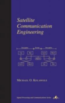 Hardcover Satellite Communication Engineering (Signal Processing and Communication, 16) Book