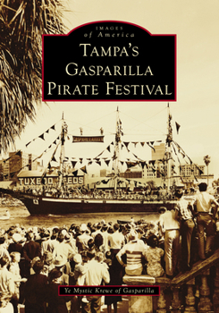 Tampa's Gasparilla Pirate Festival (Images of America)