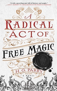 A Radical Act of Free Magic - Book #2 of the Shadow Histories