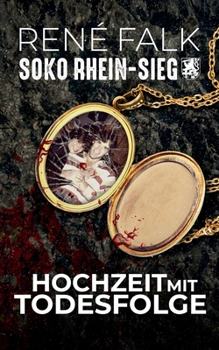 Hochzeit mit Todesfolge - Book #3 of the SOKO Rhein-Sieg