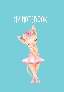 Paperback My Notebook: Pretty Cute Cat Ballerina Lined Notebook 120 Pages Book