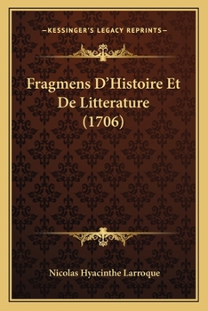 Paperback Fragmens D'Histoire Et De Litterature (1706) [French] Book