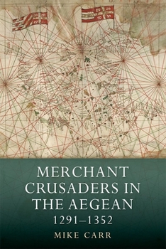 Hardcover Merchant Crusaders in the Aegean, 1291-1352 Book