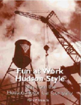Paperback Fun at Work, Hudson Style (Tales from the Hudson Motor Company) Book