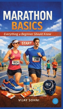 Hardcover Marathon Basics: Everything a Beginner Should Know Book