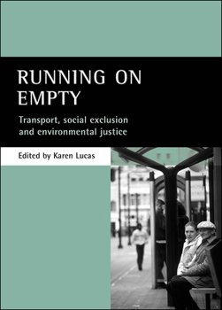 Paperback Running on Empty: Transport, Social Exclusion and Environmental Justice Book