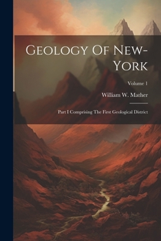 Paperback Geology Of New-york: Part I Comprising The First Geological District; Volume 1 Book